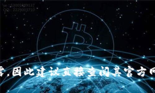 tdTP Wallet 公司全称通常不会公开披露，因此建议直接查阅其官方网站或相关官方文档以获得准确的信息。td